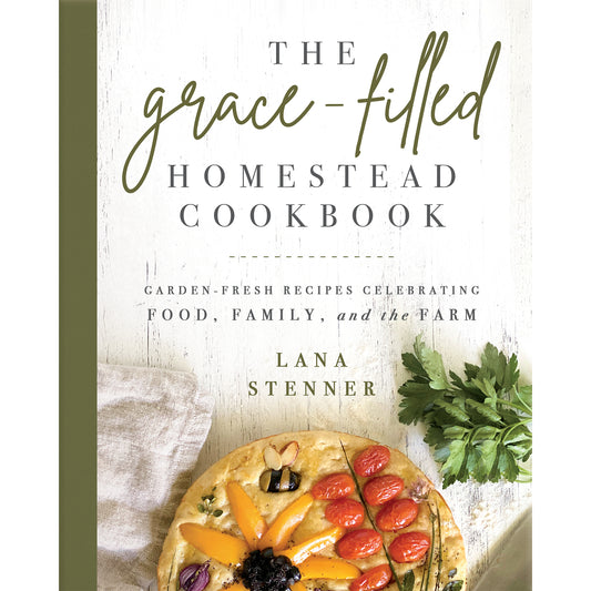 The Grace-Filled Homestead Cookbook